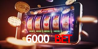 6000 Bet