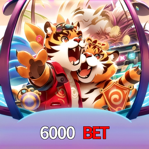 6000 Bet